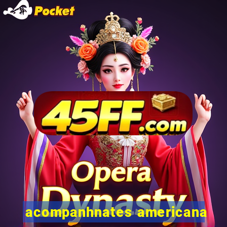acompanhnates americana